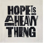 Hope Is A Heavy Thing