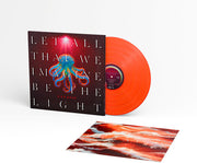 Let All That We Imagine Be The Light (Orange Vinyl)